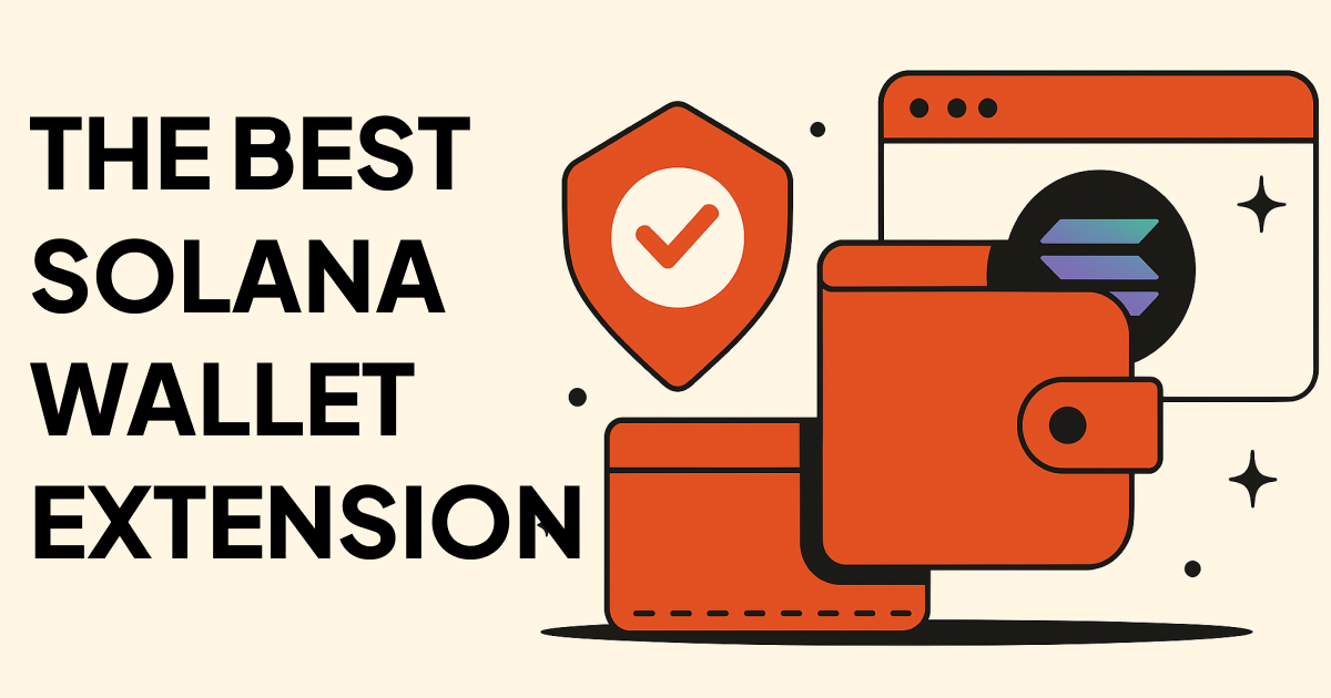 Best Solana Wallet Extension 2026: Secure & Easy to Use